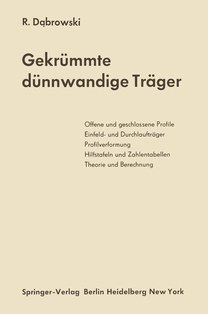 Buy Gekrümmte dünnwandige Träger: Theorie und Berechnung by Ryszard Dabrowski – Springer-Verlag German Hardcover Textbook for Structural Engineering — BookShops.in