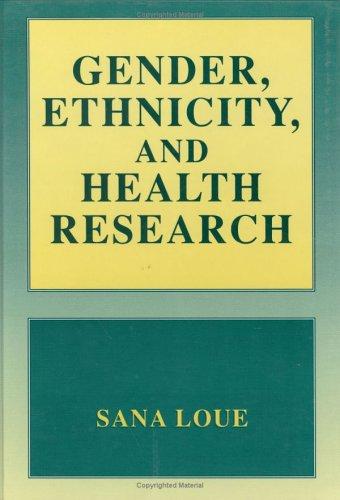 Buy Gender, Ethnicity, and Health Research by Sana Loue | Springer Hardcover | 1999 Edition | Textbooks & Study Guides — BookShops.in