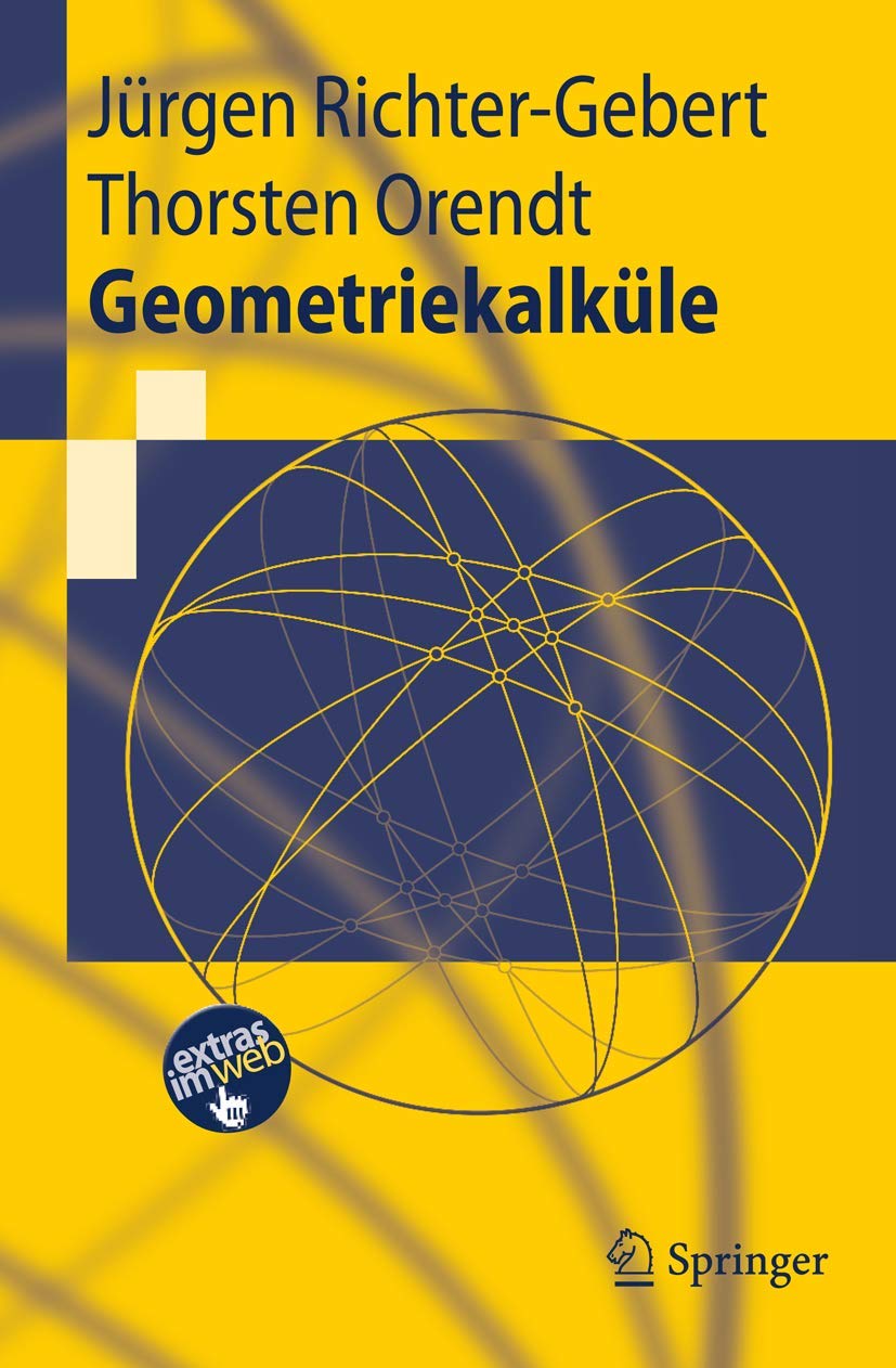 Buy Geometriekalkule (Springer-lehrbuch) by Jürgen Richter-Gebert and Thorsten Orendt | Springer Nature | German Hardcover | 2009 Edition | Higher Education Mathematics Textbook — BookShops.in