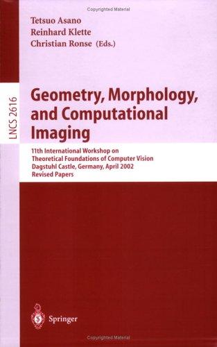 Buy Geometry, Morphology, and Computational Imaging: 11th International Workshop (Lecture Notes in Computer Science) by Tetsuo Asano, Reinhard Klette, Christian Ronse - Springer Nature Hardcover 2003 — BookShops.in