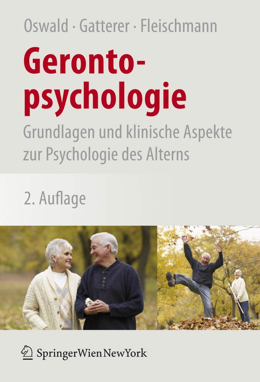 Buy Gerontopsychologie: Grundlagen und klinische Aspekte zur Psychologie des Alterns by Wolf-D Oswald, Gerald Gatterer, Ulrich M. Fleischmann - Springer Verlag - German Hardcover Edition — BookShops.in