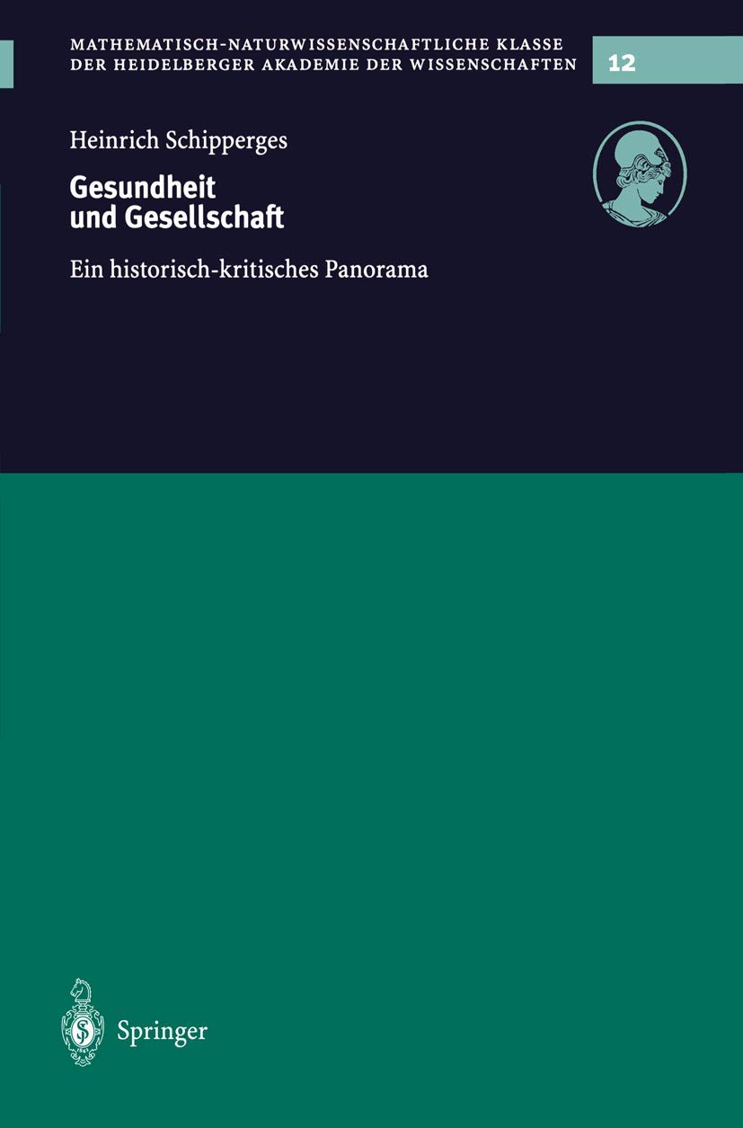 Buy Gesundheit und Gesellschaft: Ein historisch-kritisches Panorama by Heinrich Schipperges | Springer Hardcover German Edition 2003 | Reference Book — BookShops.in