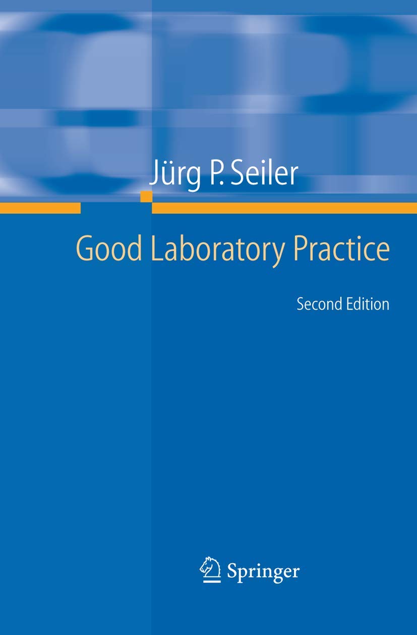 Buy Good Laboratory Practice: The Why And The How by Jürg P. Seiler | Springer Verlag | English | Paperback | 2nd Edition — BookShops.in