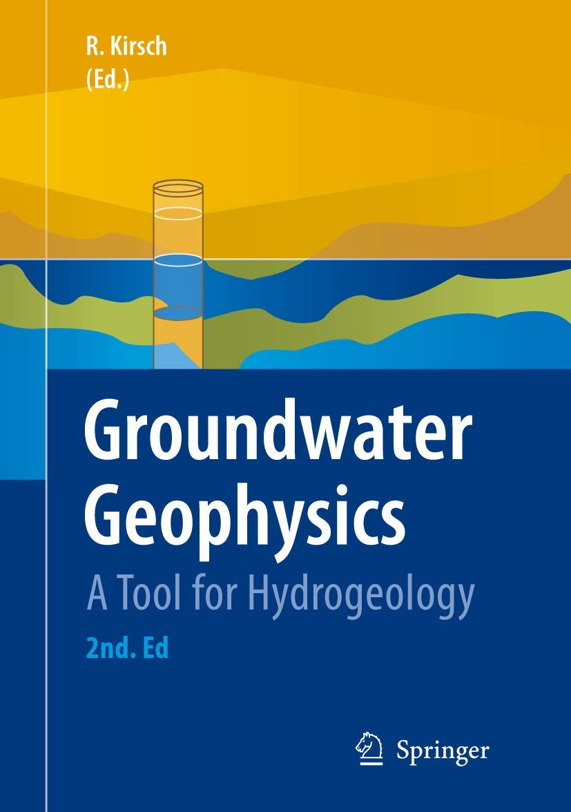 Buy Groundwater Geophysics: A Tool for Hydrogeology by Reinhard Kirsch | Springer-Verlag | Hardcover | 2nd Edition | Civil Engineering | Environmental Science — BookShops.in