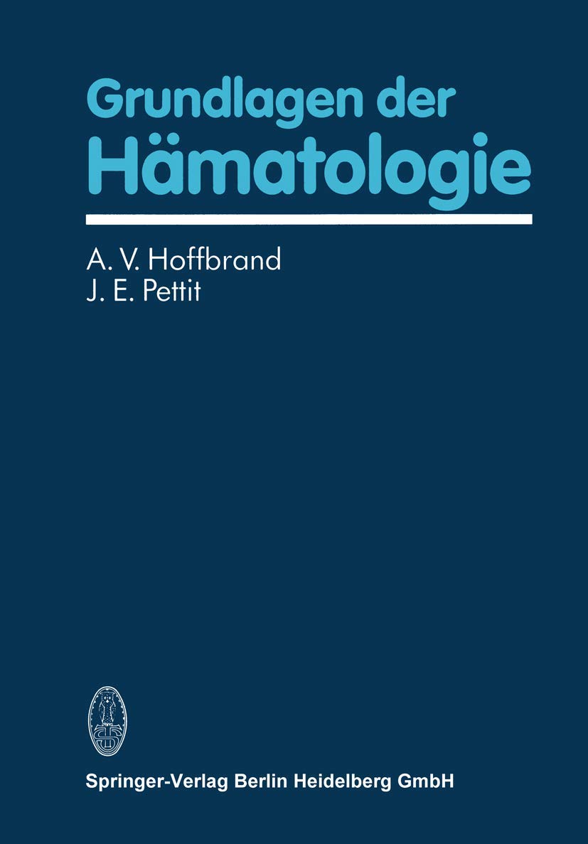 Buy Grundlagen Der Hämatologie by A.V. Hoffbrand & J.E. Pettit | Steinkopff Darmstadt Hardcover | German Hematology Textbook — BookShops.in