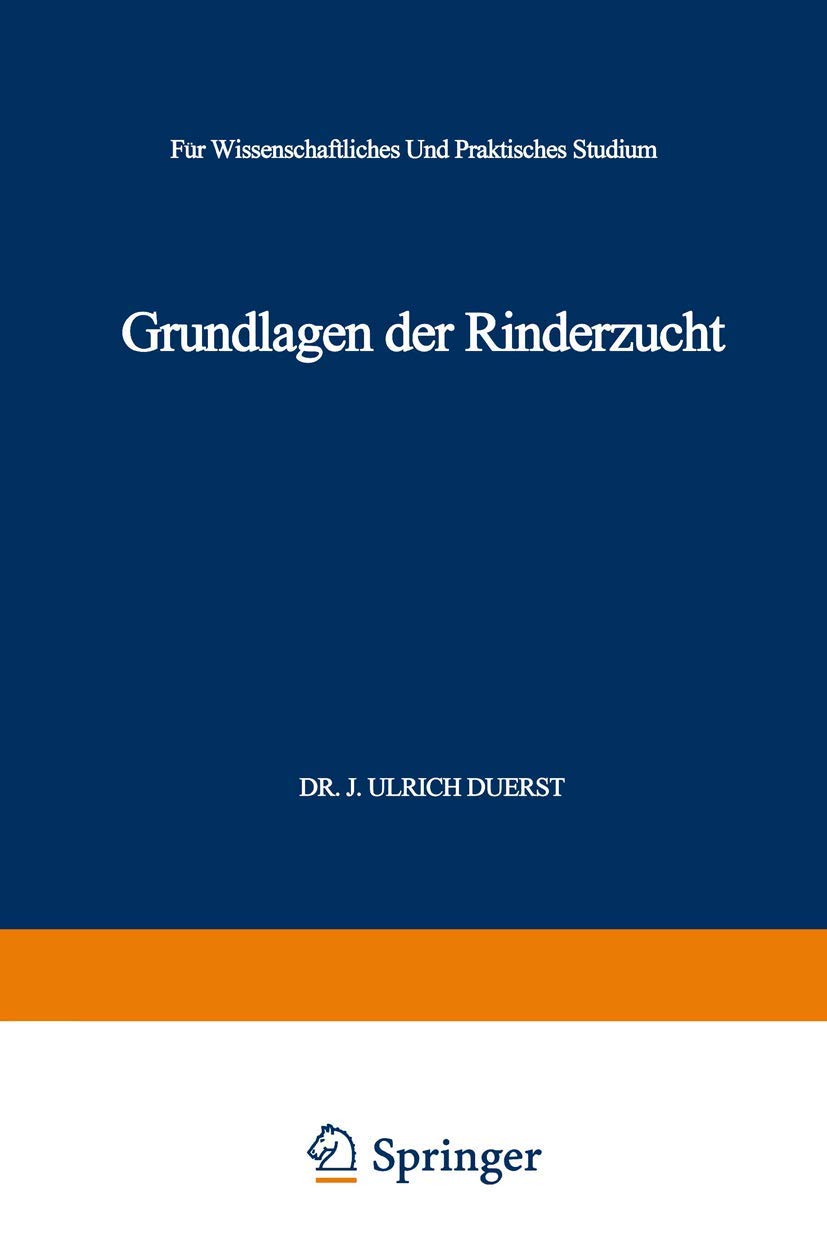 Buy Grundlagen der Rinderzucht by Johann Ulrich Duerst | Springer-Verlag | German Hardcover | 1931 Edition | Animal Science & Veterinary Anatomy Textbook — BookShops.in
