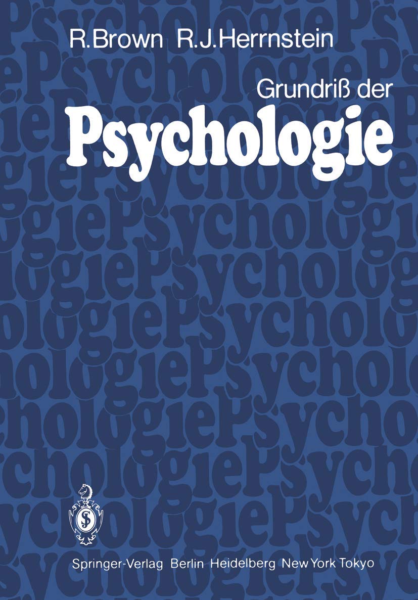 Buy Grundriß der Psychologie by R. Brown, S. Ertel, R. J. Herrnstein | Springer-Verlag | German Hardcover | 1984 Edition | Psychology Textbook — BookShops.in