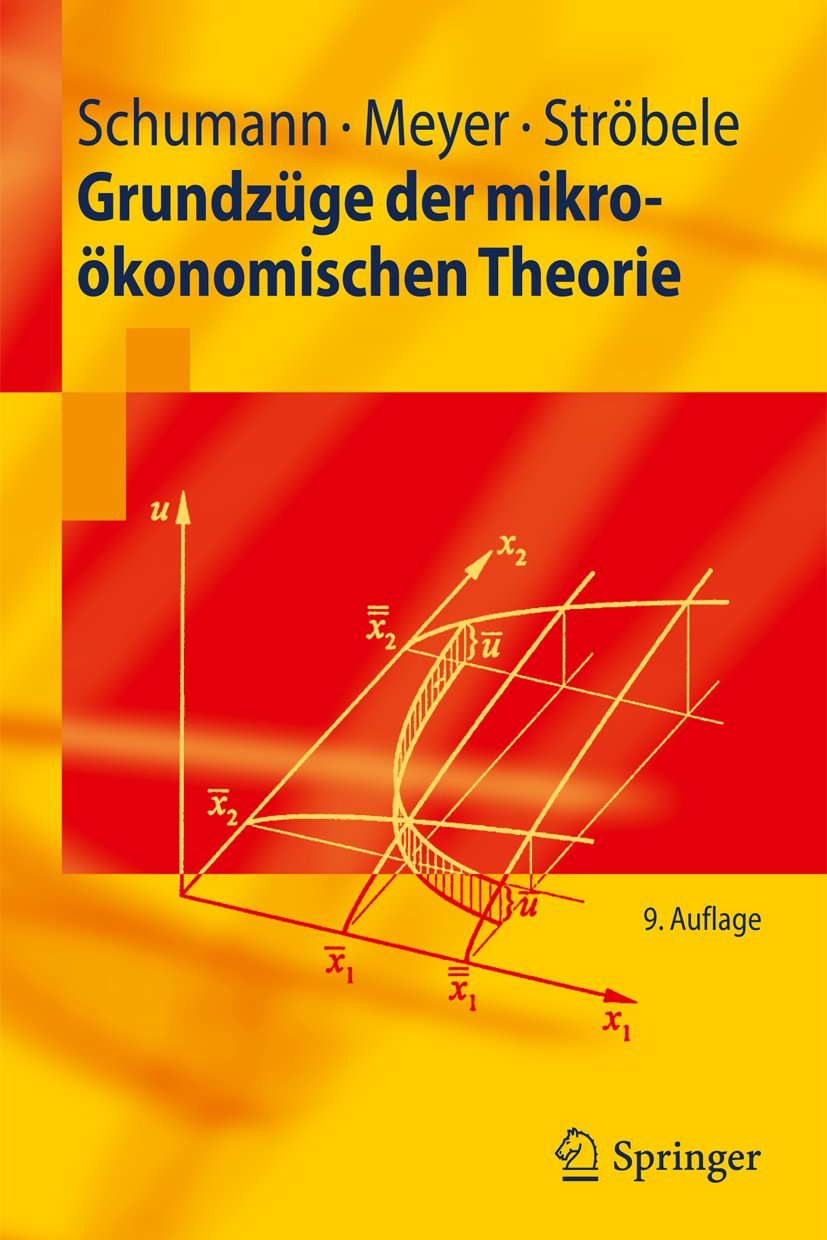 Buy Grundzüge der mikroökonomischen Theorie (Springer-Lehrbuch) by Jochen Schumann, Ulrich Meyer, Wolfgang Ströbele – Springer-Verlag, German Hardcover, 9th Edition, Economics Textbook — BookShops.in