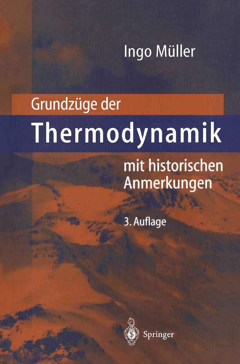 Buy Grundzüge der Thermodynamik: mit historischen Anmerkungen by Ingo Müller (German Hardcover, 3rd Edition) | Springer-Verlag | Engineering Thermodynamics Textbook — BookShops.in