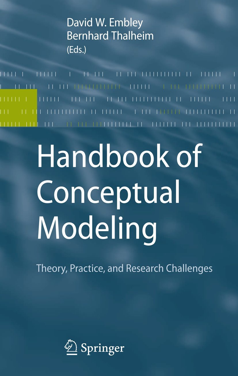 Buy Handbook of Conceptual Modeling: Theory, Practice, and Research Challenges by David W. Embley and Bernhard Thalheim | Springer-Nature | Hardcover | 9783642158643 — BookShops.in