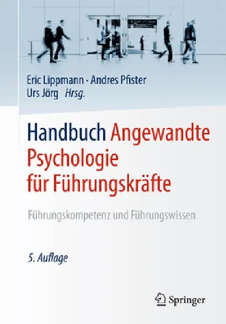 Buy Handbuch Angewandte Psychologie Für Führungskräfte: Führungskompetenz Und Führungswissen by Eric Lippmann, Andres Pfister, Urs Jörg | Springer Nature | German Hardcover | 5th Edition — BookShops.in