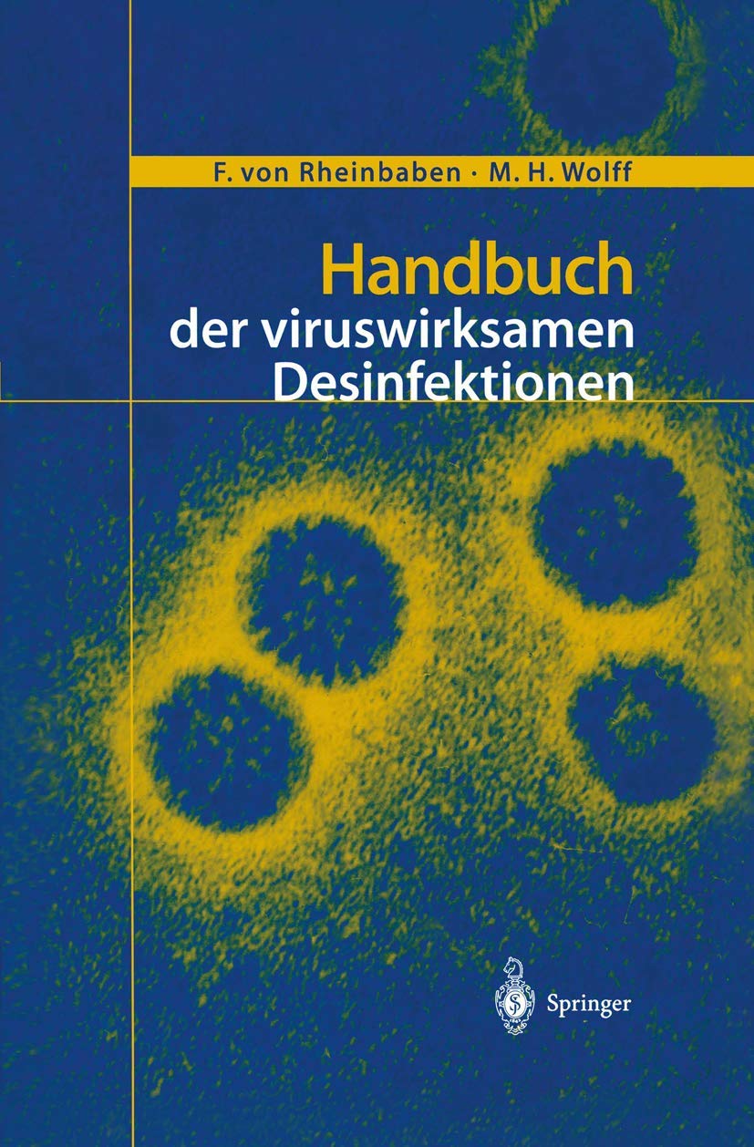 Buy Handbuch der viruswirksamen Desinfektion by F. Von Rheinbaben | M. H. Wolff | Springer-Verlag | German Hardcover | Microbiology Reference — BookShops.in