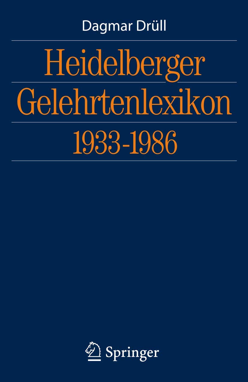 Buy Heidelberger Gelehrtenlexikon 1933-1986 by Dagmar Drüll | Springer | German Hardcover Reference Book on University of Heidelberg Professors | Academic Biography Resource — BookShops.in