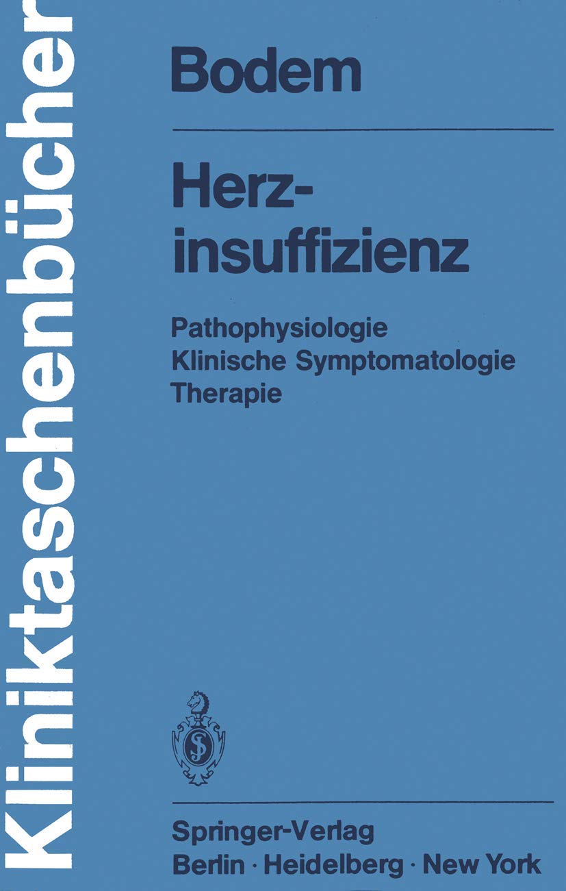 Buy Herzinsuffizienz: Pathophysiologie Klinische Symptomatologie Therapie by G. Bodem (Springer-Verlag, German Hardcover, 1980) – Cardiology Textbook for Medical Professionals — BookShops.in