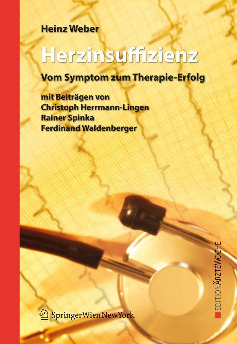 Buy Herzinsuffizienz: vom Symptom zum Therapie-Erfolg (Edition Arztewoche) by Heinz Weber, Christoph Herrmann-Lingen, Rainer Spinka | Springer Verlag | German Hardcover | Cardiology Textbook — BookShops.in