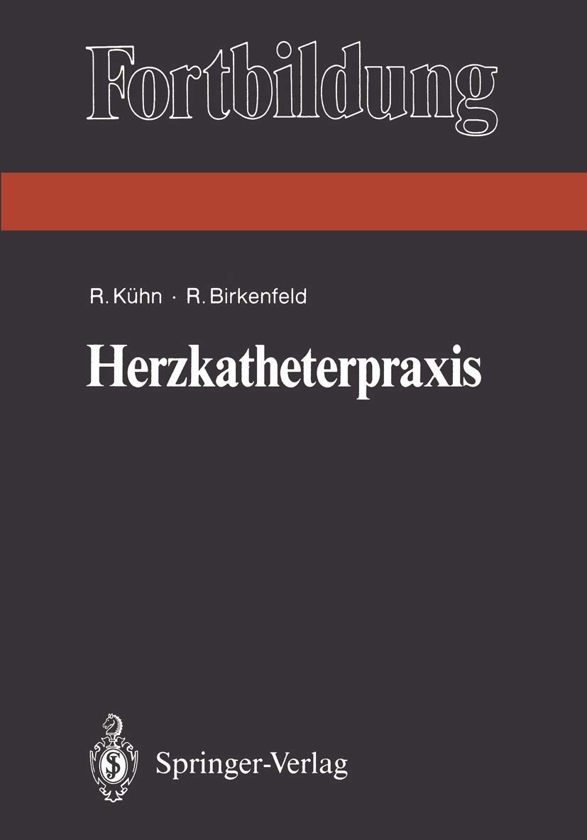 Buy Herzkatheterpraxis (Fortbildung) by Reiner Kühn and Ralf Birkenfeld - Springer-Verlag Hardcover German Cardiology Textbook — BookShops.in