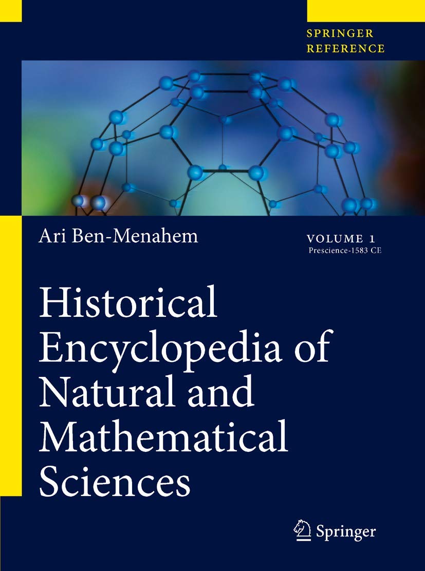 Buy Historical Encyclopedia of Natural and Mathematical Sciences by Ari Ben-Menahem | Springer | English | Paperback | 2009 Edition — BookShops.in