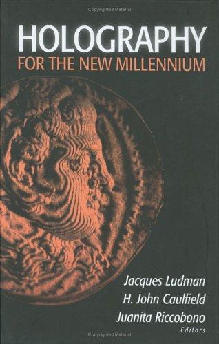 Buy Holography for the New Millennium by Jacques Ludman | Springer | Hardcover | Medicine & Health Sciences — BookShops.in