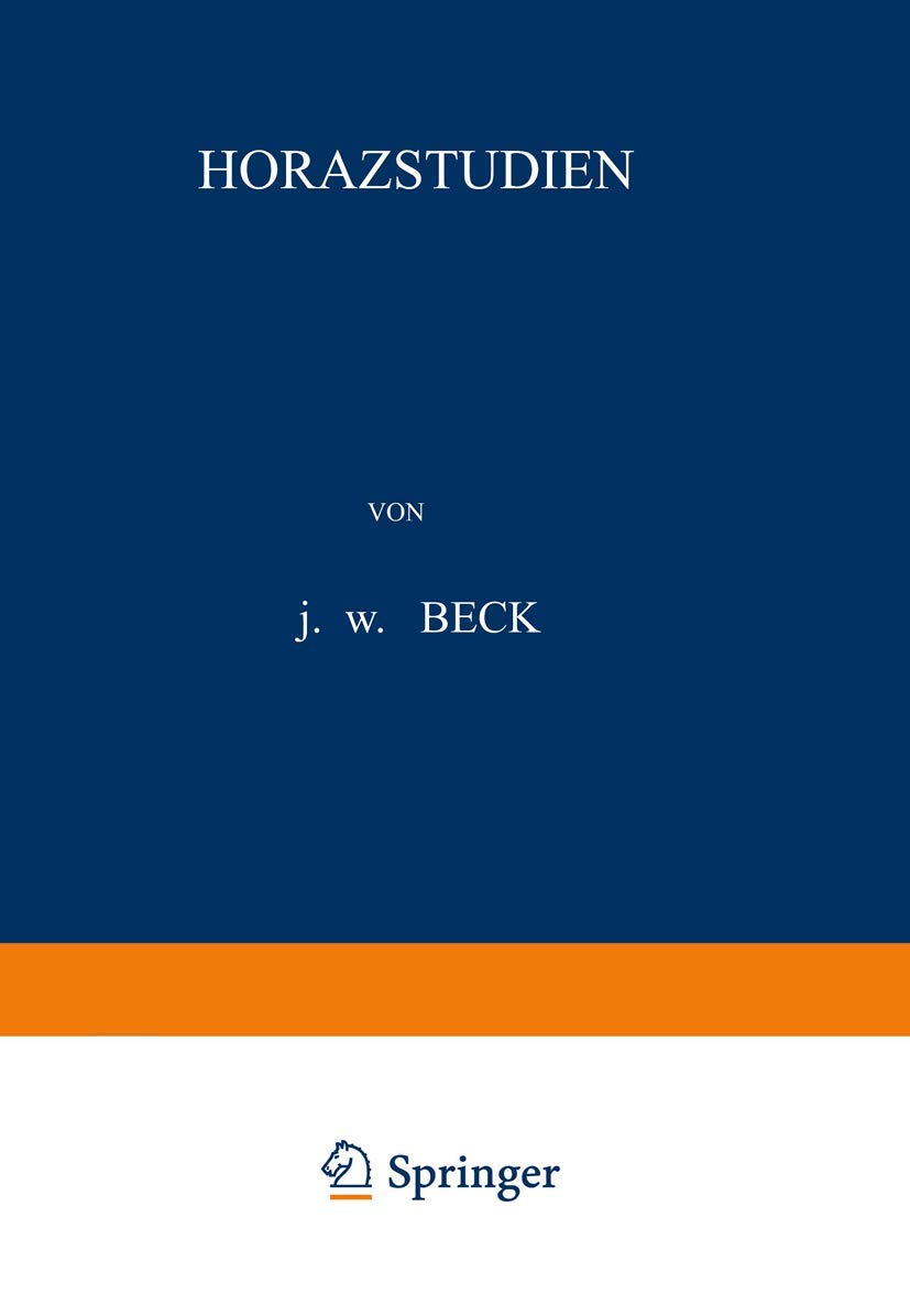 Buy Horazstudien by J. W. Beck | Springer Hardcover | German Language | 1907 Edition | Ancient History Textbook for Higher Education — BookShops.in