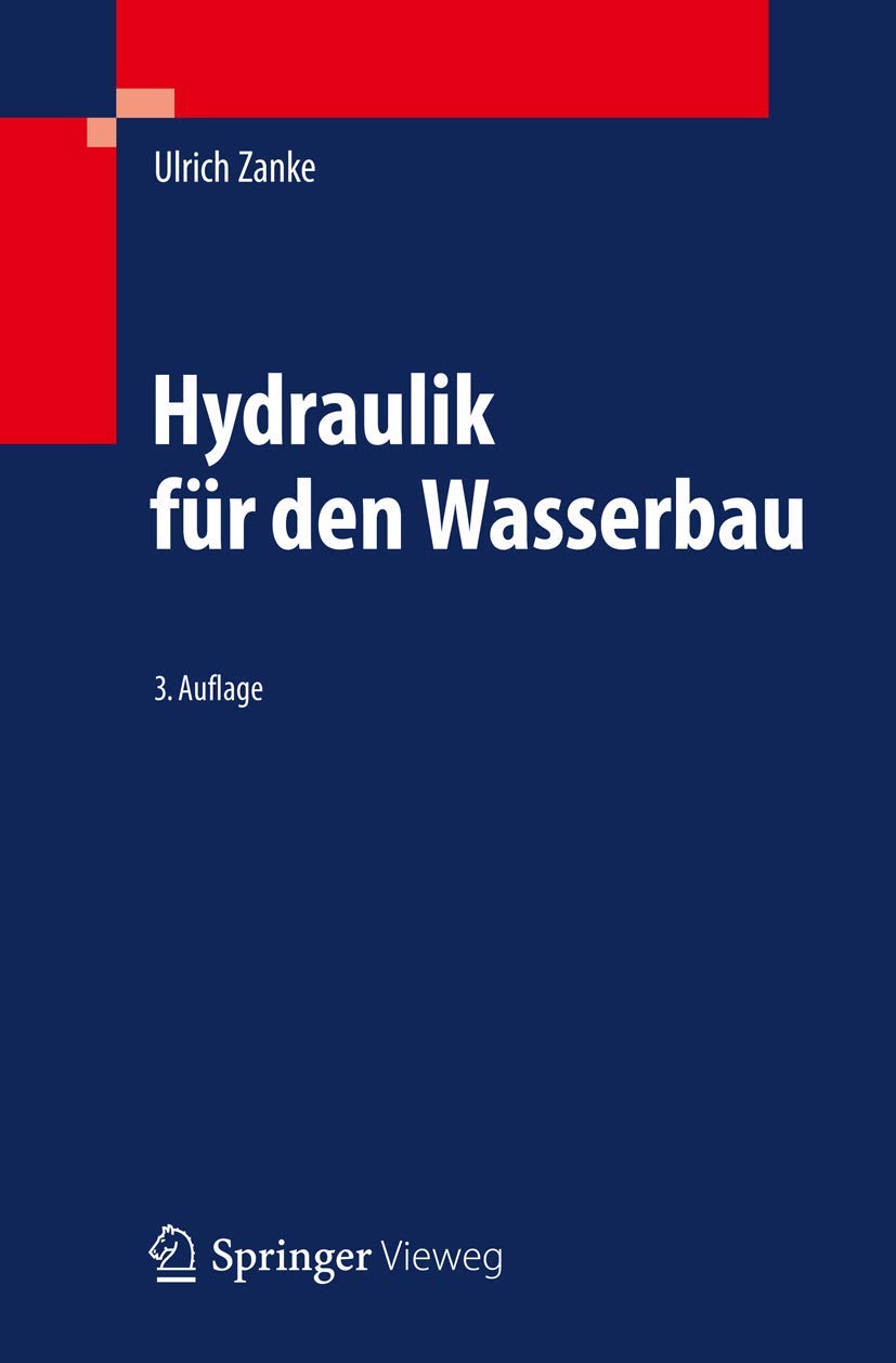 Buy Hydraulik für den Wasserbau by Ulrich Zanke | Springer-Verlag | German Hardcover | Civil Engineering Textbook | 3rd Edition 2013 — BookShops.in