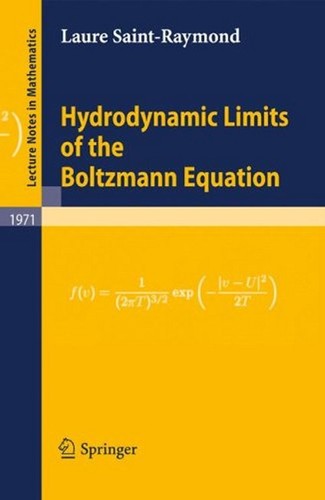 Buy Hydrodynamic Limits of the Boltzmann Equation by Laure Saint-Raymond | Springer | Hardcover | 2009 Edition | Mathematics | Exam Preparation — BookShops.in