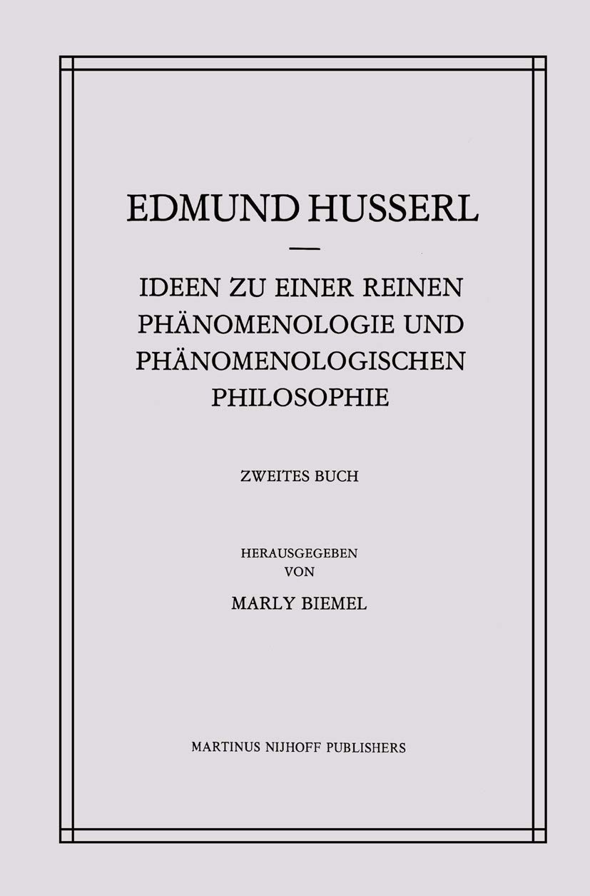 Buy Ideen Zu Einer Reinen Phänomenologie Und Phänomenologischen Philosophie (2): Phänomenologische Untersuchungen Zur Konstitution (Husserliana, 4) by Edmund Husserl | Marly Biemel | Kluwer Academic Pub | German Paperback | 1991 Edition — BookShops.in