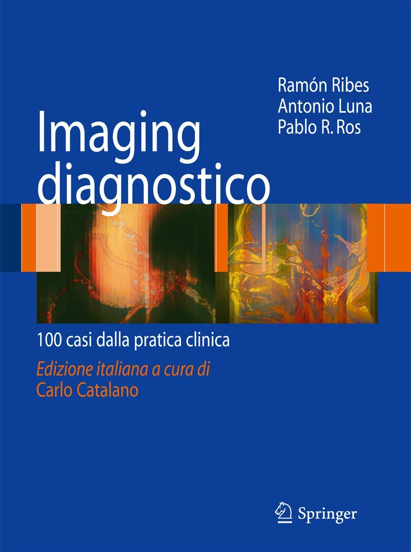 Buy Imaging Diagnostico: 100 Casi Dalla Practica Clinica by Ramón Ribes, Antonio Luna, Pablo R. Ros | Springer Verlag | Italian Language Hardcover | Radiology & Diagnostic Imaging Textbook — BookShops.in