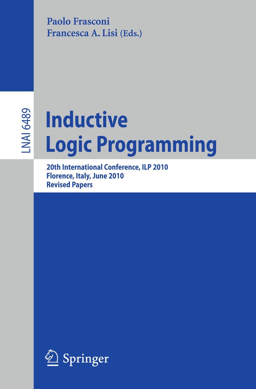 Buy Inductive Logic Programming: ILP 2010 Conference Proceedings | Paolo Frasconi, Francesca A. Lisi | Springer | English | Paperback | 2011 Edition — BookShops.in