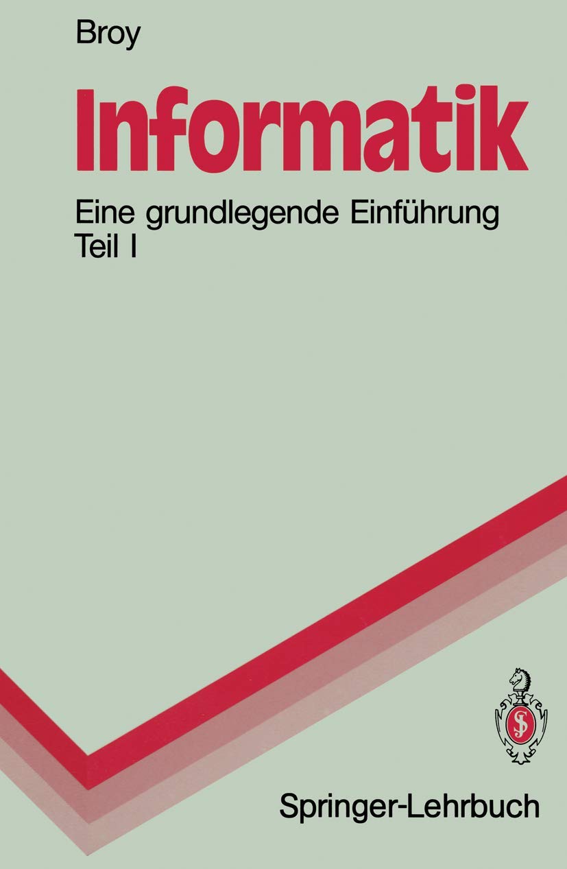 Buy Informatik: Eine grundlegende Einführung Teil I. Problemnahe Programmierung by Manfred Broy – German Hardcover Computer Science Textbook (Springer-Lehrbuch) — BookShops.in