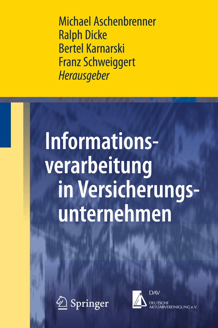 Buy Informationsverarbeitung in Versicherungsunternehmen (Masterclass) by Michael Aschenbrenner, Ralph Dicke, Bertel Karnarski | Springer-Verlag | German Hardcover 2010 Edition | Software Architecture & IT Project Management — BookShops.in