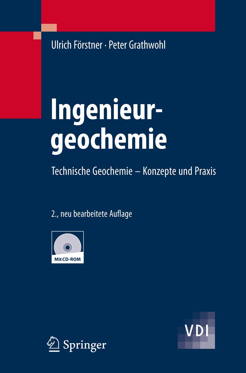 Buy Ingenieurgeochemie: Technische Geochemie - Konzepte und Praxis (VDI-Buch) by Ulrich Förstner, H. Rügner, Peter Grathwohl | Springer-Verlag | German Language Hardcover | Civil Engineering & Environmental Technology Textbook — BookShops.in