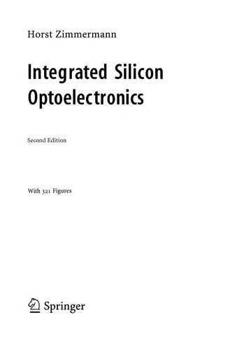 Buy Integrated Silicon Optoelectronics (Springer Series in Optical Sciences) by Horst Zimmermann – Hardcover, 2nd Edition, 2010 – Engineering Textbook for Electrical & Electronic Engineering — BookShops.in