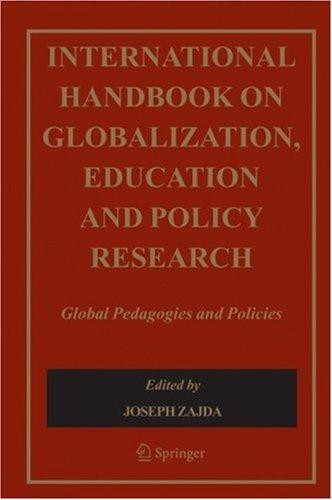 Buy International Handbook on Globalisation, Education and Policy Research: Global Pedagogies and Policies by Joseph Zajda | Springer | Hardcover | 2005 Edition | Reference Book — BookShops.in
