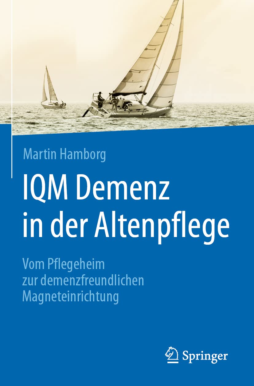 Buy IQM Demenz in Der Altenpflege: Vom Pflegeheim Zur Demenzfreundlichen Magneteinrichtung by Martin Hamborg - Springer Nature German Hardcover 1st Edition 2020 — BookShops.in