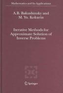 Buy Iterative Methods for Approximate Solution of Inverse Problems by A. B. Bakushinsky and M. Yu Kokurin | Springer-Verlag | Hardcover | Mathematics & Algorithms — BookShops.in