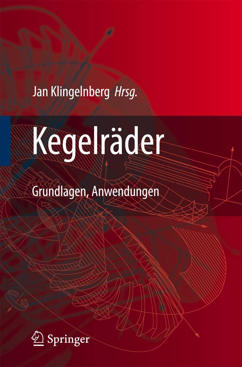 Buy Kegelräder: Grundlagen, Anwendungen by Jan Klingelnberg | Springer-Verlag | German Hardcover Engineering Textbook — BookShops.in