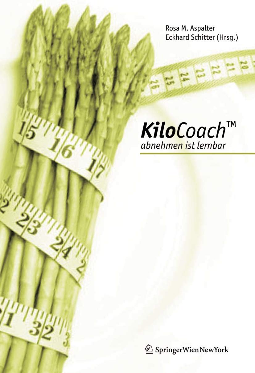 Buy KiloCoach: Abnehmen Ist Lernbar by Rosa Aspalter & Eckhard Schitter | Springer Verlag German Hardcover | Healthy Living & Wellness Book — BookShops.in