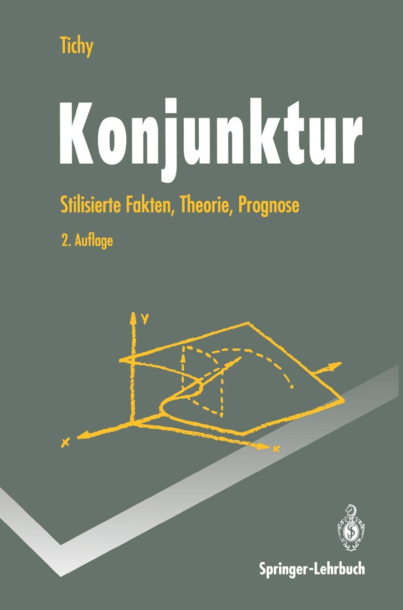 Buy Konjunktur: Stilisierte Fakten, Theorie, Prognose (Springer-Lehrbuch) by Gunther Tichy | Springer-Verlag | German Hardcover | 2nd Edition 1994 | Business & Economics | Econometrics & Statistics — BookShops.in