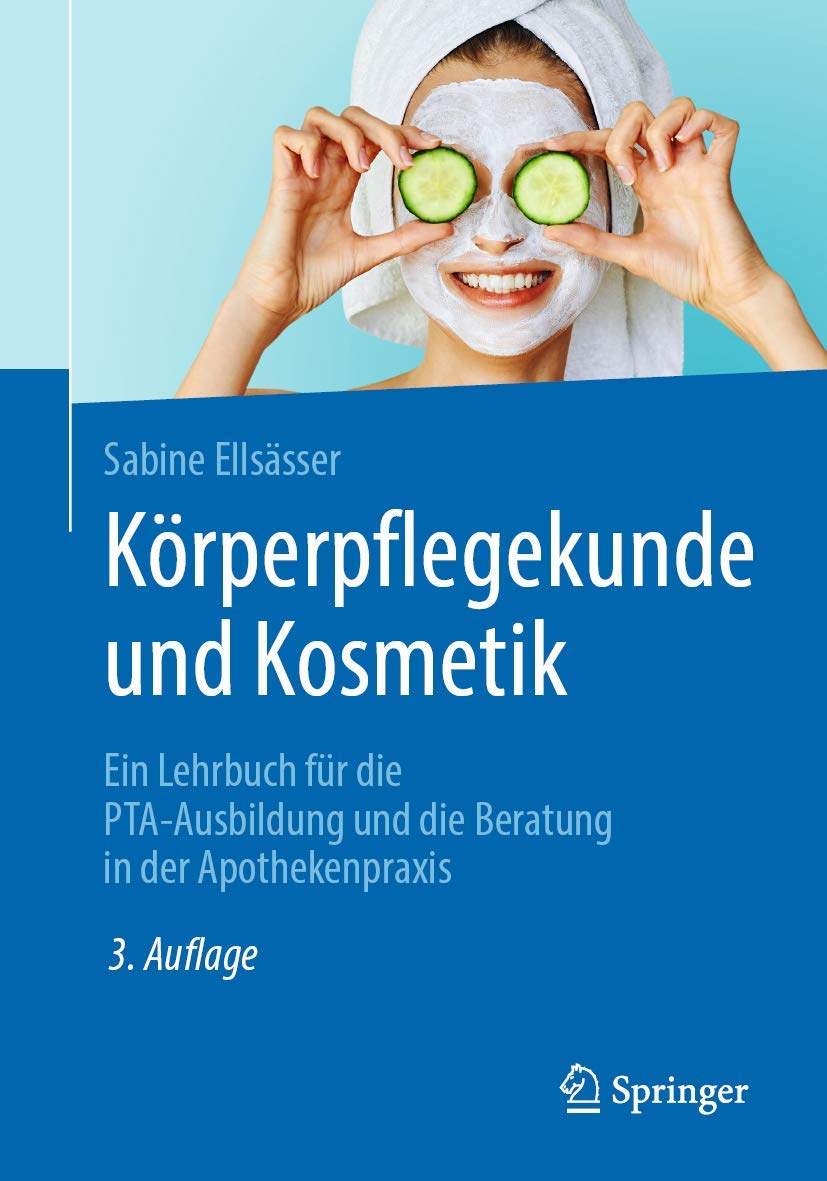 Buy Körperpflegekunde und Kosmetik: Ein Lehrbuch für die PTA-Ausbildung und die Beratung in der Apothekenpraxis by Sabine Ellsässer - Springer-Verlag German Hardcover 3rd Edition 2020 - Medicine & Health Sciences Textbook — BookShops.in