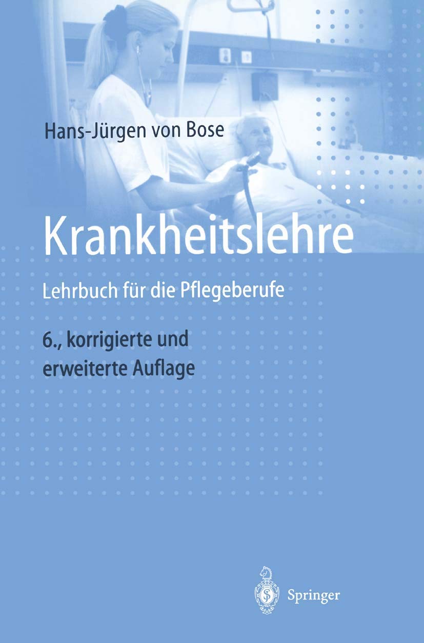 Buy Krankheitslehre: Lehrbuch für die Pflegeberufe by Hans-Jürgen Von Bose | Springer-Verlag | German Hardcover | 6th Edition | Medicine & Health Sciences Textbook — BookShops.in