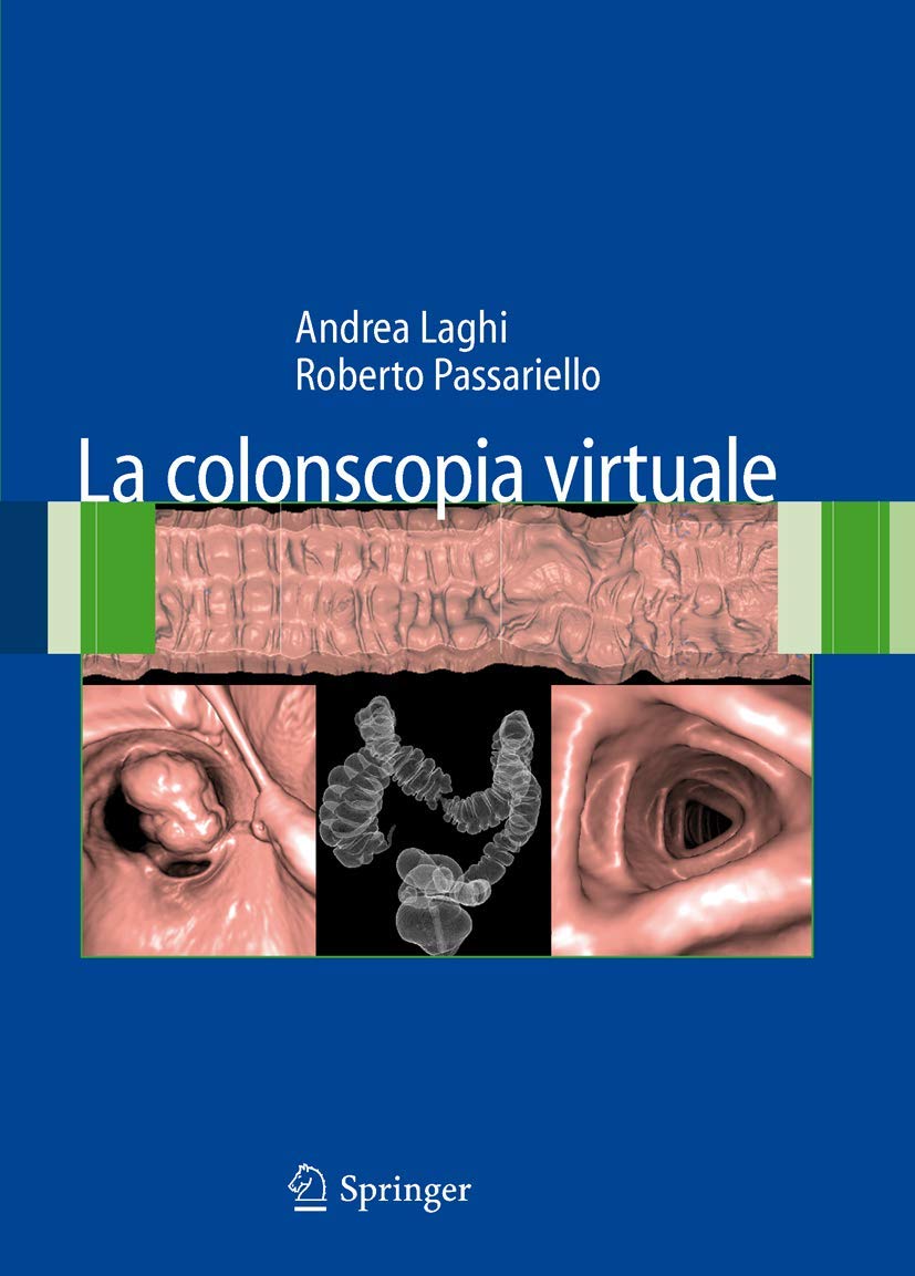 Buy La Colonscopia Virtuale by Andrea Laghi | Roberto Passariello | Springer Verlag | Italian Hardcover | 2008 Edition | Medical Imaging & Radiology Book — BookShops.in