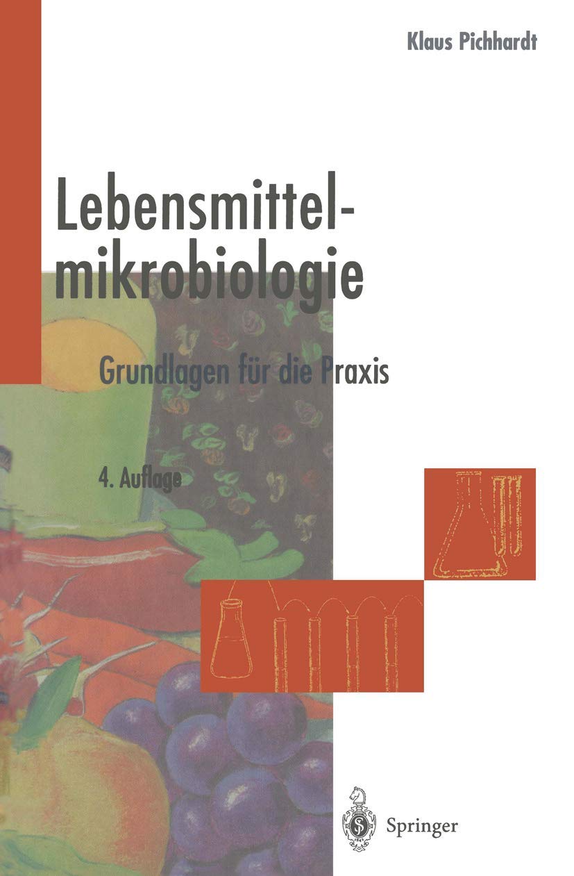 Buy Lebensmittelmikrobiologie: Grundlagen für die Praxis by Klaus Pichhardt – Springer Hardcover German Edition 9783642804731 | Bookshops.in — BookShops.in