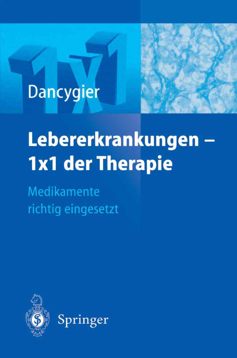 Buy Lebererkrankungen 1×1 der Therapie: Medikamente richtig eingesetzt by H. Dancygier – Springer-Verlag German Hardcover 2004 Edition – Clinical Hepatology Therapy Guide — BookShops.in