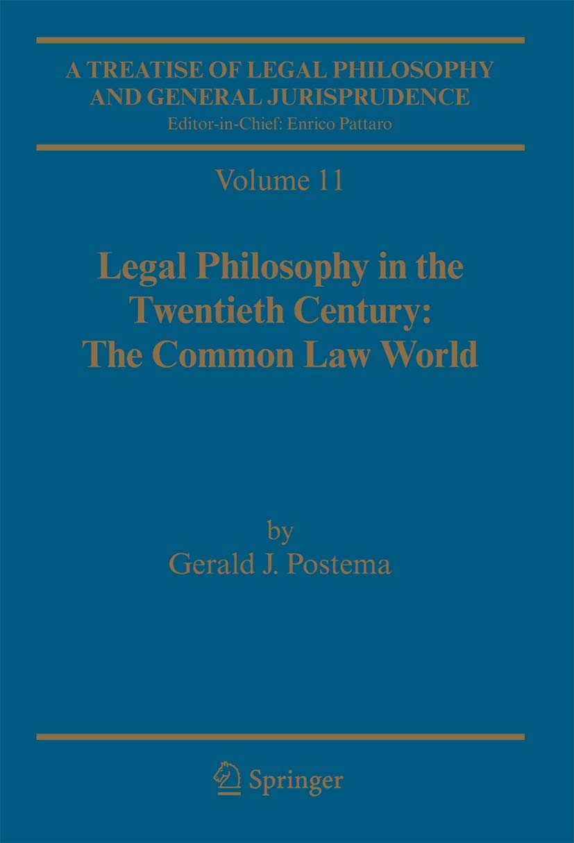 Buy Legal Philosophy in the Twentieth Century: The Common Law World by Gerald J. Postema | Springer | Hardcover | 2011 Edition | Philosophy Textbook — BookShops.in