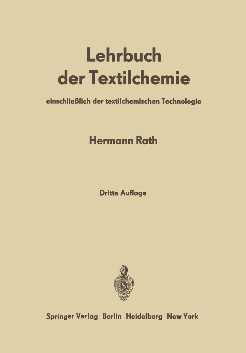 Buy Lehrbuch der Textilchemie: Textilchemische Technologie by Hermann Rath | Springer-Verlag | German Hardcover | 3rd Edition 1972 | Engineering Textbook — BookShops.in