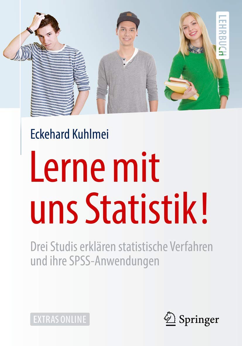 Buy Lerne mit uns Statistik!: Drei Studis erklären statistische Verfahren und ihre SPSS-Anwendungen (Springer-Lehrbuch) by Eckehard Kuhlmei – German Language Hardcover Textbook for Psychology & Social Sciences | Bookshops.in — BookShops.in