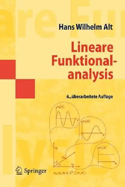 Buy Lineare Funktionalanalysis: Eine anwendungsorientierte Einführung (Masterclass) by Hans Wilhelm Alt | Springer-Verlag | German Hardcover | 6th Edition 2012 | Higher Education Mathematics Textbook — BookShops.in