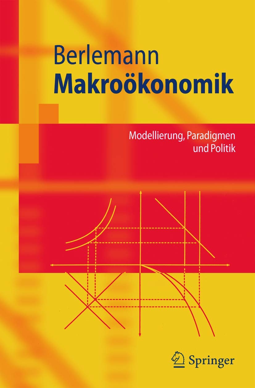 Buy Makroökonomik: Modellierung, Paradigmen und Politik by Michael Berlemann | Springer German Hardcover 2005 Edition | Macroeconomics Textbook — BookShops.in