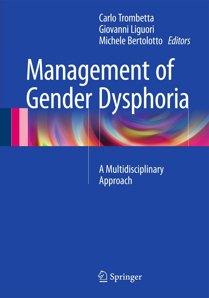 Buy Management of Gender Dysphoria by Carlo Trombetta, Giovanni Liguori, Michele Bertolotto | Springer Nature | Hardcover | 1st Edition | Medicine & Health Sciences Textbook — BookShops.in