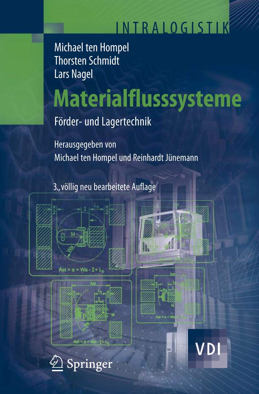 Buy Materialflusssysteme: Förder- und Lagertechnik (VDI-Buch) by Michael Hompel, Thorsten Schmidt – Springer-Verlag German Hardcover 3rd Edition 2007 – Higher Education Textbooks in Business & Management — BookShops.in